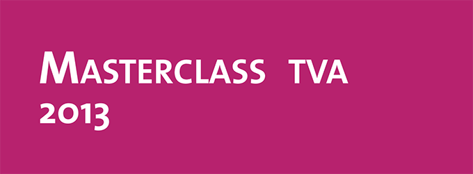 Masterclass TVA 2013 en Octobre, Novembre et décembre.