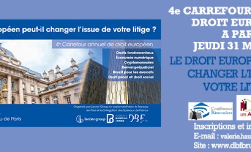 4e Carrefour de droit européen : Le droit européen peut-il changer l’issue de votre litige ? Paris (14h – 18h)