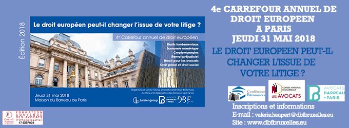 4e Carrefour de droit européen : Le droit européen peut-il changer l’issue de votre litige ? Paris (14h – 18h)